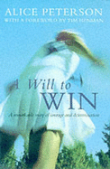 A Will to Win: A remarkable story of courage and determination - 