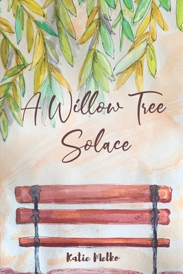 A Willow Tree Solace: The Vineyard Collection - Melko, Katie