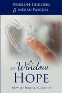 A Window of Hope: How We Survived COVID-19