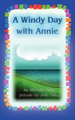 A Windy Day with Annie - Fattig, Michelle