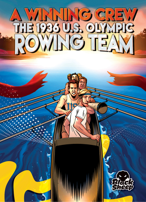 A Winning Crew: The 1936 U.S. Olympic Rowing Team - Rathburn, Betsy