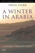 A Winter in Arabia: A Journey Through Yemen
