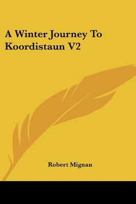 A Winter Journey to Koordistaun V2 - Mignan, Robert