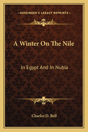 A Winter On The Nile: In Egypt And In Nubia
