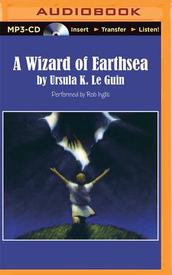A Wizard of Earthsea - Guin, Ursula K, and Inglis, Rob (Read by)