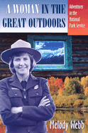 A Woman in the Great Outdoors: Adventures in the National Park Service