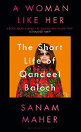 A Woman Like Her: The Short Life of Qandeel Baloch