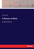 A Woman of Mind: A novel. Part 3