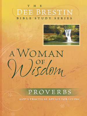 A Woman of Wisdom - Brestin, Dee