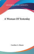 A Woman Of Yesterday