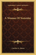 A Woman Of Yesterday