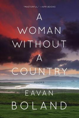 A Woman Without a Country: Poems - Boland, Eavan