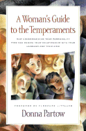 A Woman's Guide to the Temperaments: How Understanding Your Personality Type Can Enrich Your Relationship with Your Husband and Your Kids