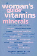 A Woman's Guide to Vitamins and Minerals - Sultenfuss, Sherry Wilson, M.S., and Sultenfuss, Thomas J, M.D.