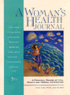 A Woman's Health Journal: A Personal Record of Vital Health and Medical Information