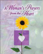 A Woman's Prayers from the Heart (Deluxe Daily Prayer Books)