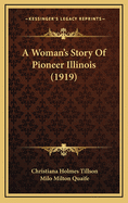 A Woman's Story of Pioneer Illinois (1919)