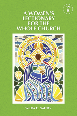 A Women's Lectionary for the Whole Church Year B - Gafney, Wilda C