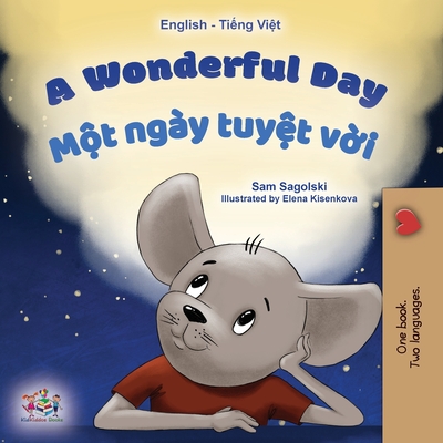 A Wonderful Day (English Vietnamese Bilingual Book for Kids) - Sagolski, Sam, and Books, Kidkiddos