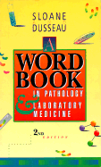 A Word Book in Pathology & Laboratory Medicine - Dusseau, John L, Ma, and Sloane, Sheila B