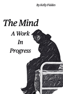 A Work In Progress: The Mind