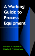 A Working Guide to Process Equipment: How Process Equipment Works