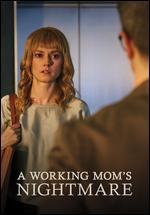 A Working Mom's Nightmare
