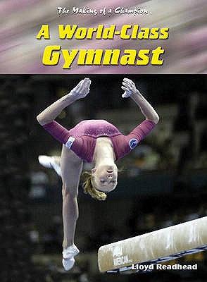 A World Class Gymnast - Readhead, Lloyd
