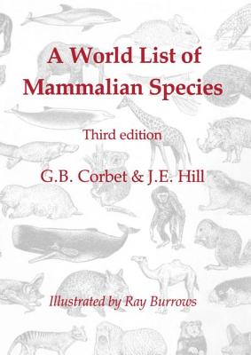 A World List of Mammalian Species - Corbet, G B, and Hill, J E