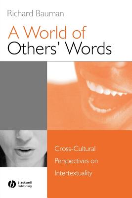 A World of Others' Words: Cross-Cultural Perspectives on Intertextuality - Bauman, Richard