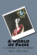 A World of Pains: A Redemptive Parable?