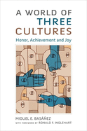 A World of Three Cultures: Honor, Achievement and Joy