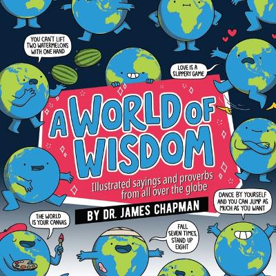 A World of Wisdom: Fun and Unusual Phrases from Around the Globe - Chapman, James
