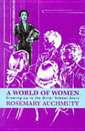 A World of Women: Growing Up in the Girls' School Story - Auchmuty, Rosemary