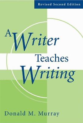 A Writer Teaches Writing Revised - Murray, Donald M