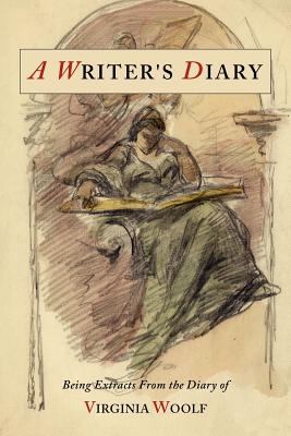 A writer's diary: being extracts from the diary of Virginia Woolf - Woolf, Virginia