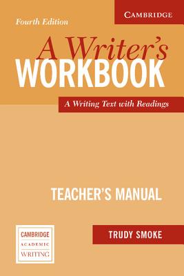 A Writer's Workbook Teacher's Manual: An Interactive Writing Text - Smoke, Trudy