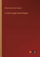 A Yacht Voyage Round England