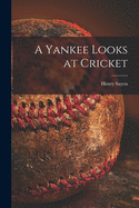 A Yankee Looks at Cricket