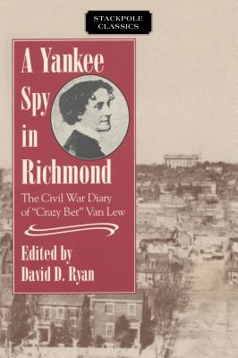 A Yankee Spy in Richmond - Ryan, David D