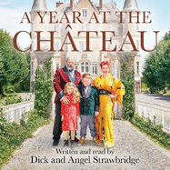 A Year at the Chateau: As seen on the hit Channel 4 show