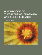 A Year-Book of Therapeutics, Pharmacy and Allied Sciences