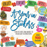 A Year in Stickers Sticker Book: Fun Pictures and Words to Highlight Celebrations