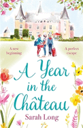 A Year in the Chteau: Escape to France with this hilarious novel