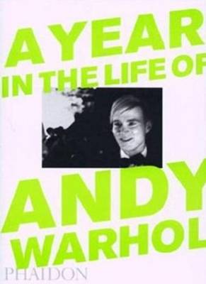 A Year in the Life of Andy Warhol - Dalton, David, and McCabe, David (Photographer)