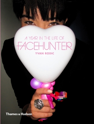 A Year in the Life of Face Hunter - Rodic, Yvan