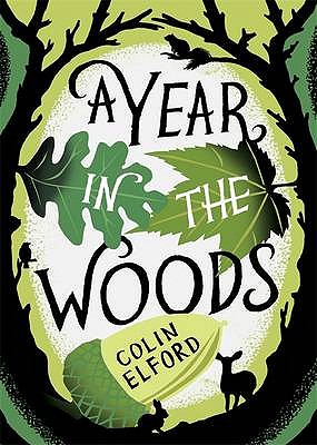 A Year in the Woods: The Diary of a Forest Ranger - Elford, Colin, and Taylor, Craig (Preface by)