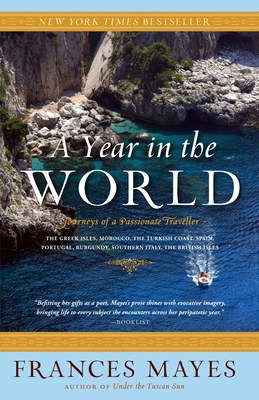 A Year in the World: Journeys of a Passionate Traveller - Mayes, Frances
