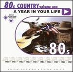 A Year in Your Life: 1980's Country, Vol. 1