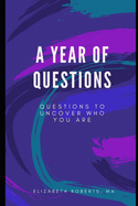 A Year Of Answers: Questions to Uncover Who You Are